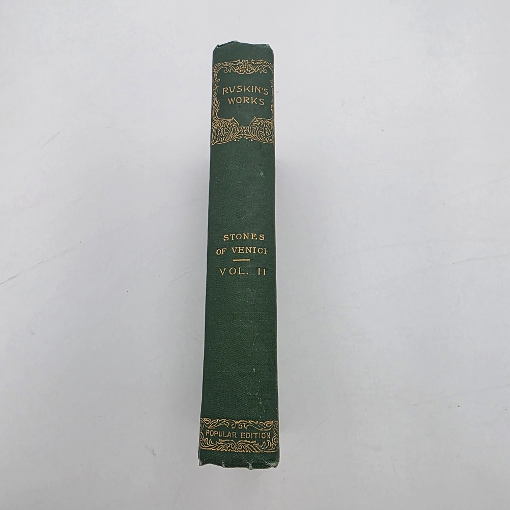 John Ruskin The Stones of Venice Vol II The Sea Stories International Book Co